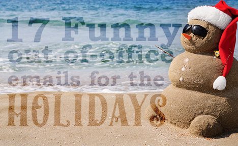 17 Funny Out-of-Office Emails for the Holidays
