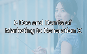 6 Dos and Don'ts of Marketing to Generation X