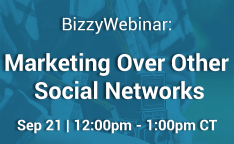 sep 21 bizzywebinar: marketing over other social networks