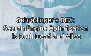 Search Engine Optimization is Both Dead and Alive