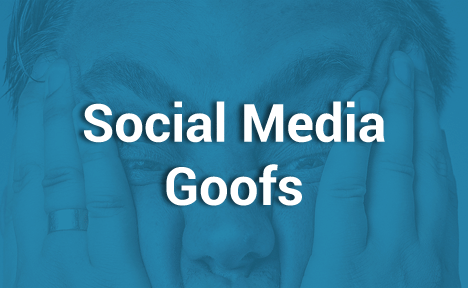 Social Media Goofs (and How to Avoid Them)