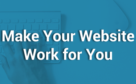 Make Your Website Work For You Webinar