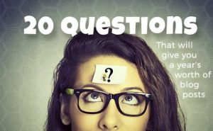 20 Questions That Will Give You a Year's Worth of Blog Posts