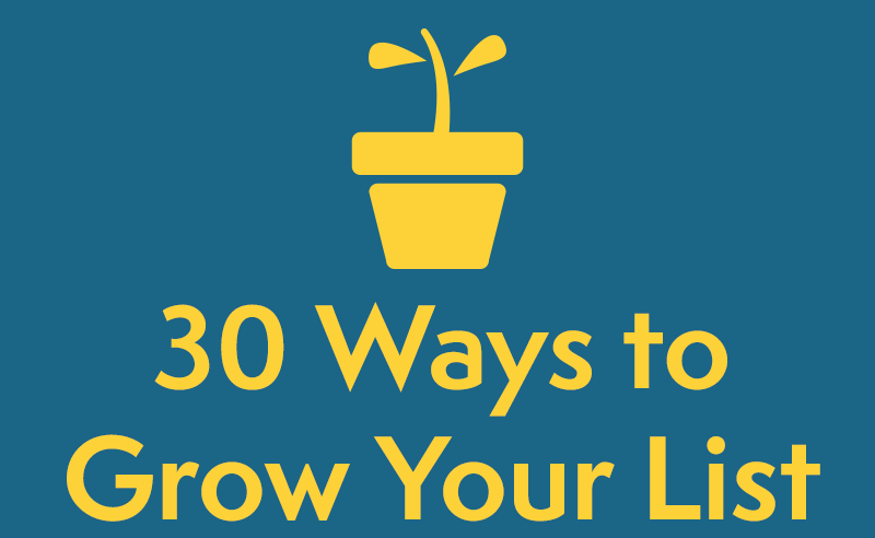 30 ways to grow your list