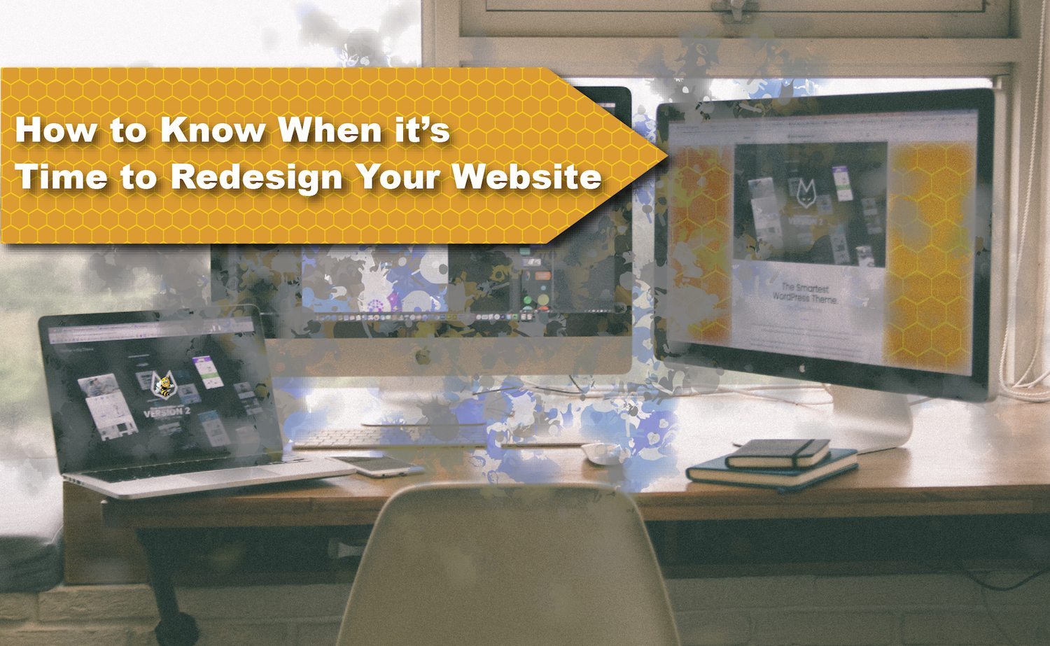 How to Know When It’s Time to Redesign Your Website