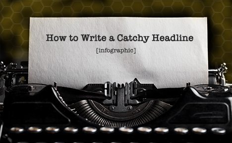 How to Write a Catchy Headline [Infographic]