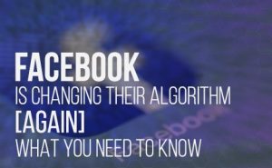 Facebook is Changing Their Algorithm FeaturedImage