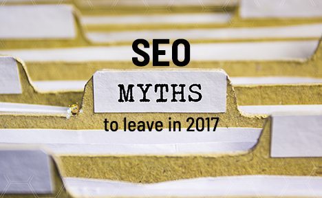 SEO Myths to Leave in 2017
