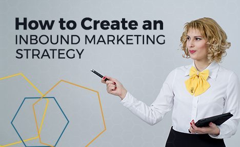 How to Create an Inbound Marketing Strategy