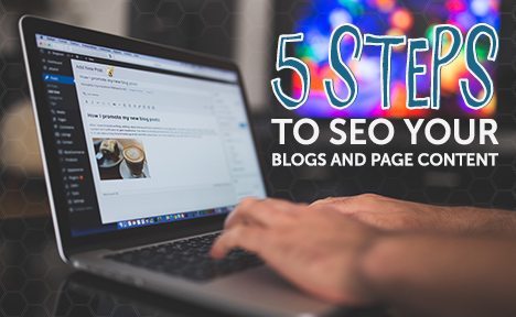 5 Steps to SEO Your Blogs and Page Content