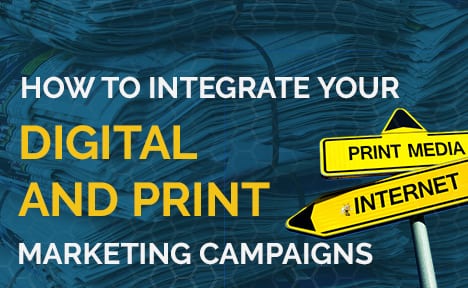 How to Integrate Your Digital and Print Marketing Campaigns