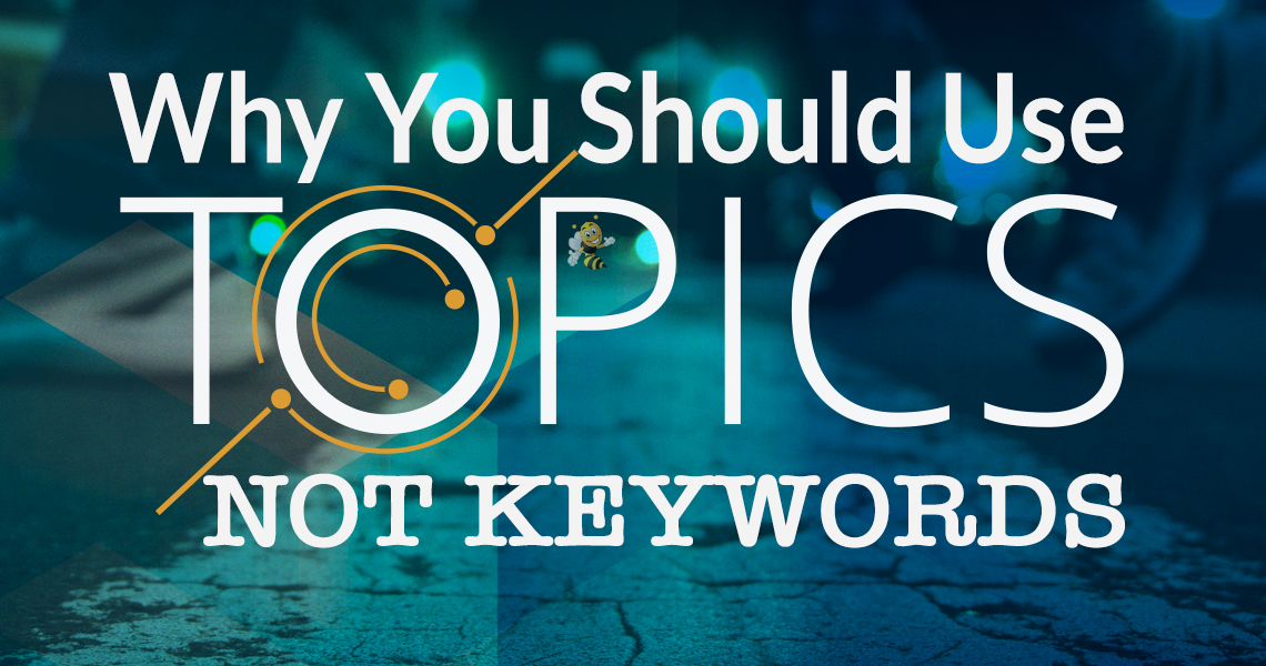 Why You Should Use Topics Not Keywords HeaderImage