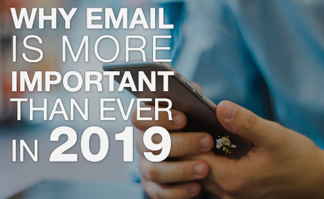 Why Email is More Important Than Ever in 2019