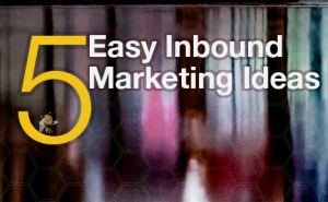 5 Easy Inbound Marketing Ideas FeaturedImage