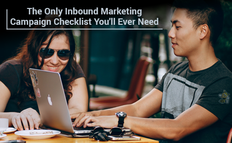 The Only Inbound Marketing Campaign Checklist You’ll Ever Need